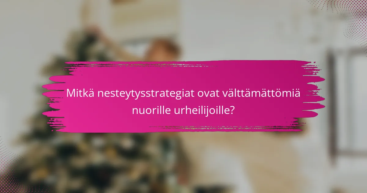 Mitkä nesteytysstrategiat ovat välttämättömiä nuorille urheilijoille?